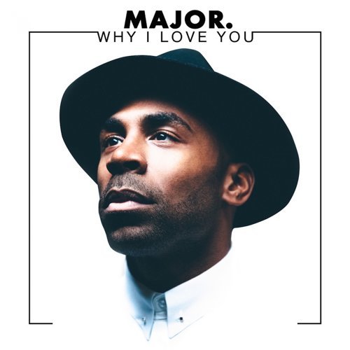 dan gooden recommends Major Why I Love You Mp3