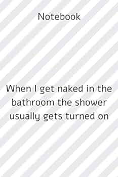 me naked in the shower